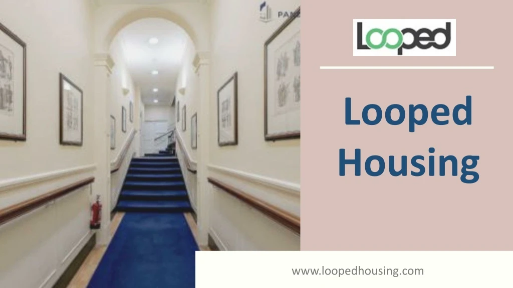 looped housing