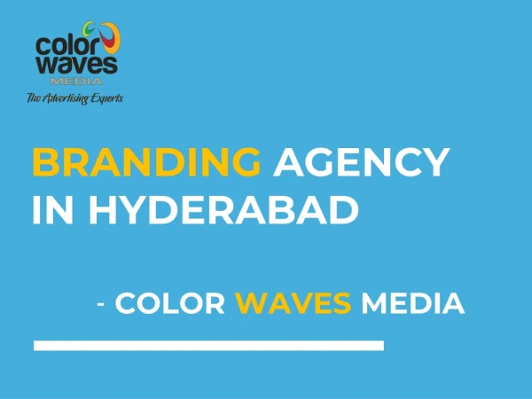 Top Branding Agency in Hyderabad | Color Waves Media