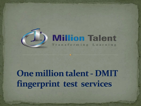One million talent - Offering Dermatoglyphics Multiple Intelligence Test Services