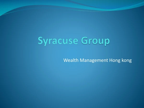 Syracuse Group Hong kong | Wealth Management Hong kong