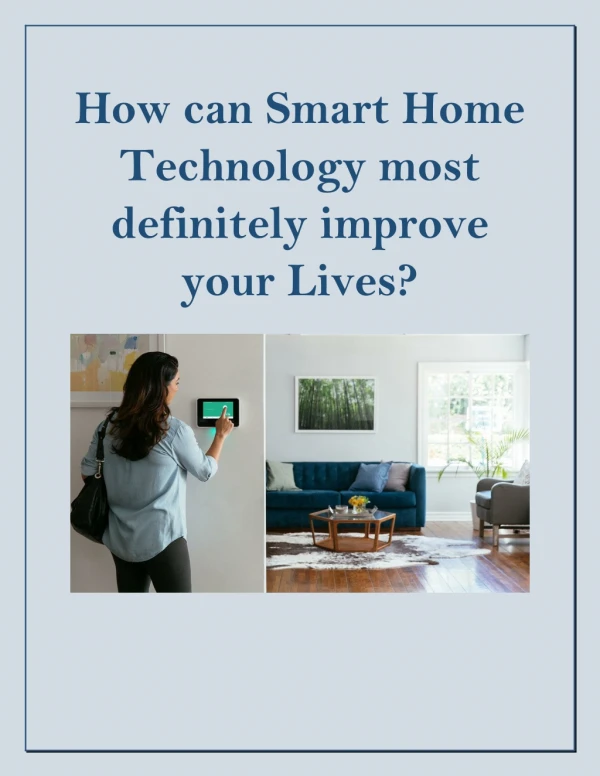 How can Smart Home Technology most definitely improve your Lives?