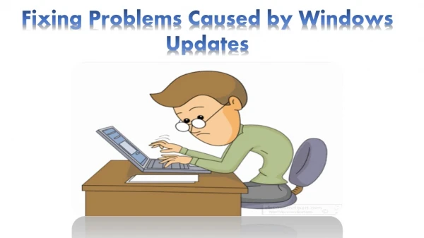 Fixing Problems Caused by Windows Updates