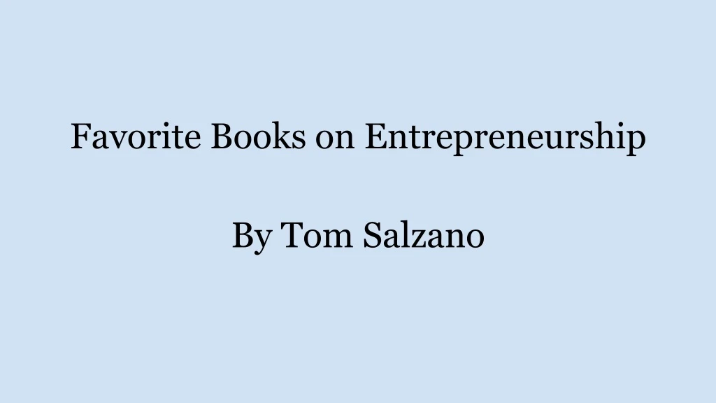 favorite books on entrepreneurship by tom salzano