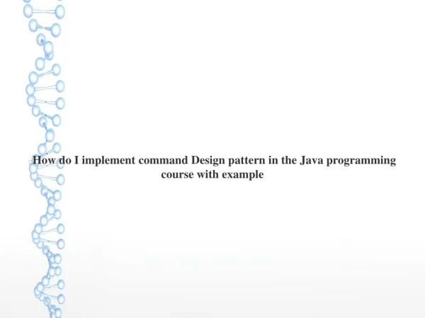 How do I implement command Design pattern in the Java programming course with example