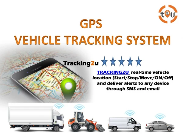 Tracking2u - Most advanced GPS tracking system, User friendly GPS tracking device