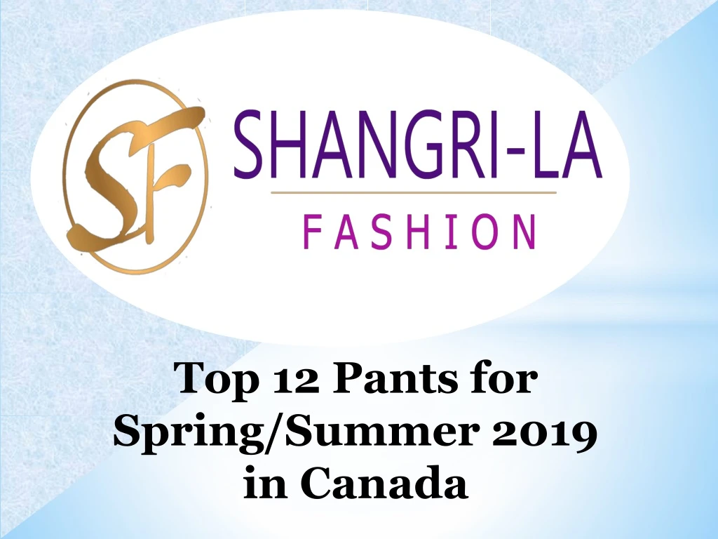 top 12 pants for spring summer 2019 in canada