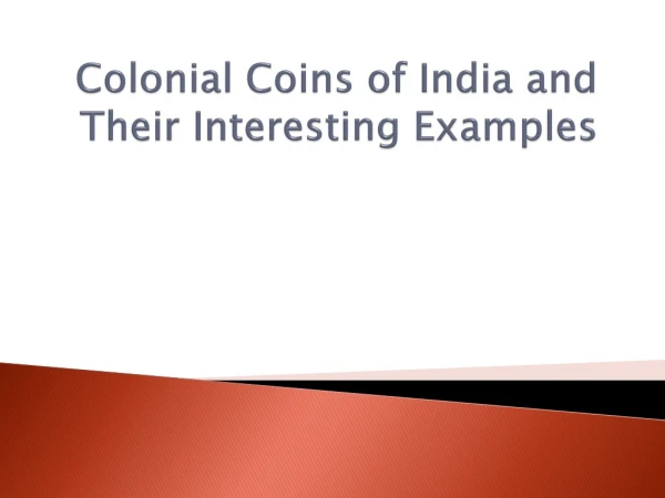Colonial Coins of India and Their Interesting Examples