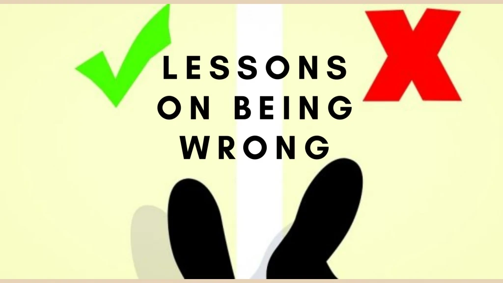 lessons on being wrong