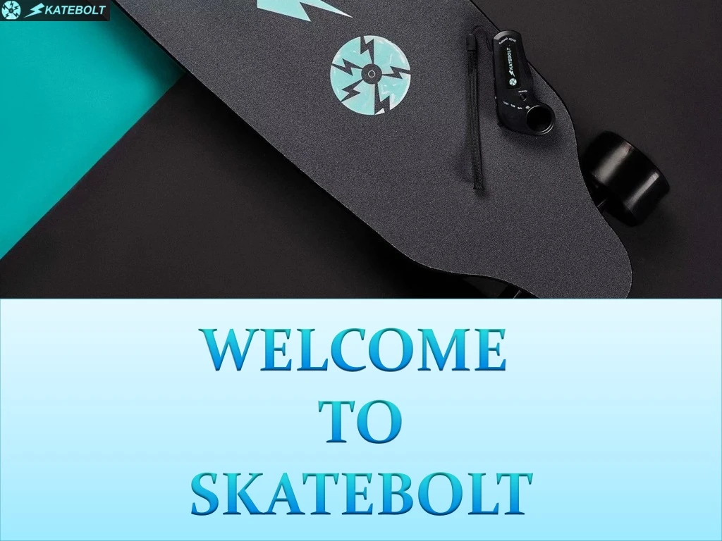 welcome to skatebolt