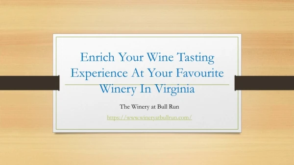 Enrich Your Wine Tasting Experience At Your Favourite Winery In Virginia