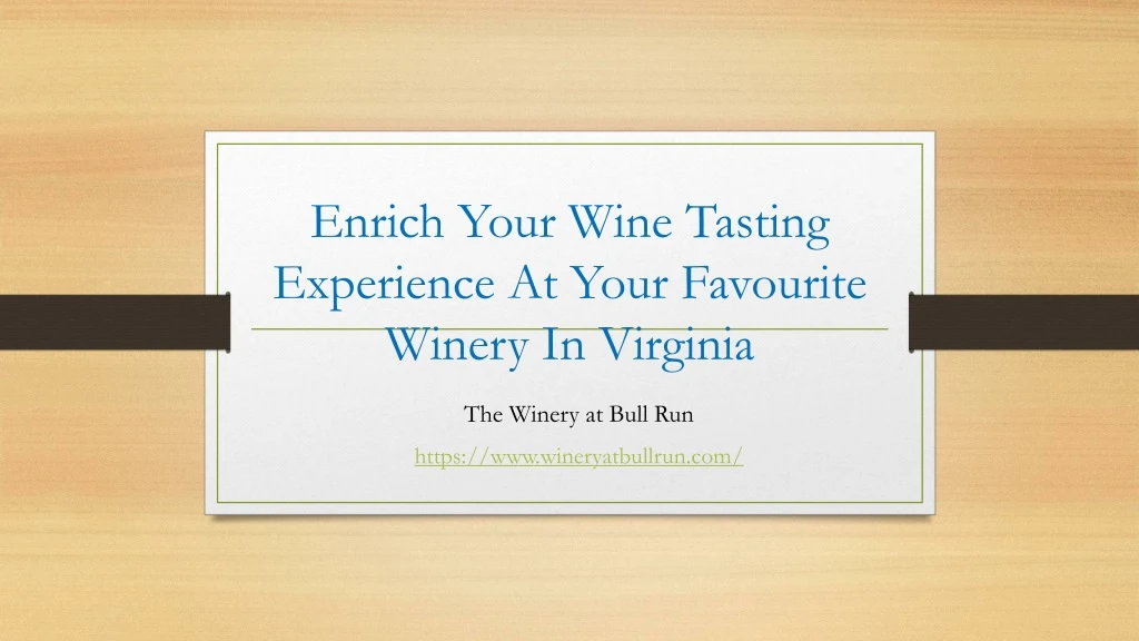enrich your wine tasting experience at your favourite winery in virginia