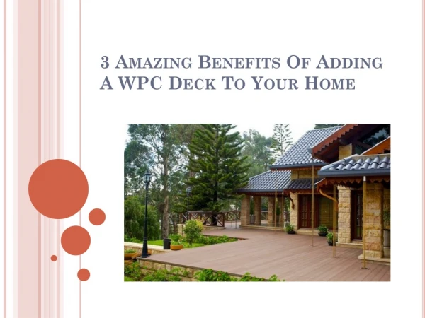 3 Amazing Benefits Of Adding A WPC Deck To Your Home