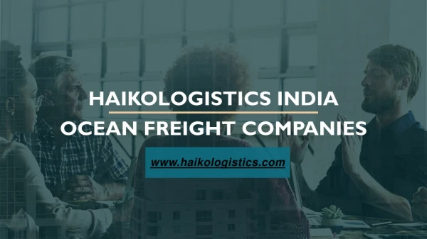Haikologisticsindia Domestic and International Freight Shipping Service