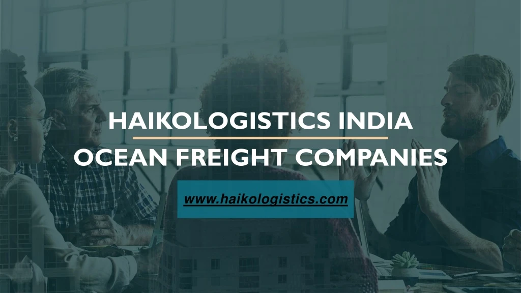 haikologistics india ocean freight companies