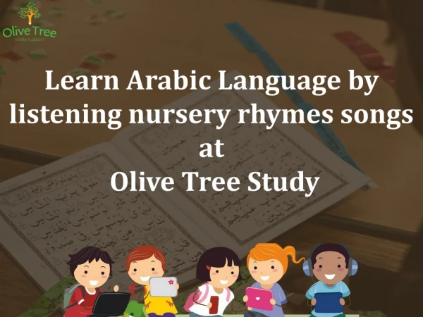 Learn Arabic Language by listening nursery rhymes songs at Olive Tree Study
