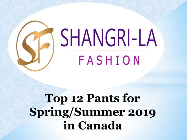 Top 12 Pants for Spring/Summer 2019 in Canada