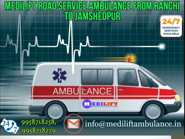 Full Medical Support Ambulance from Ranchi to Jamshedpur by Medilift Ambulance