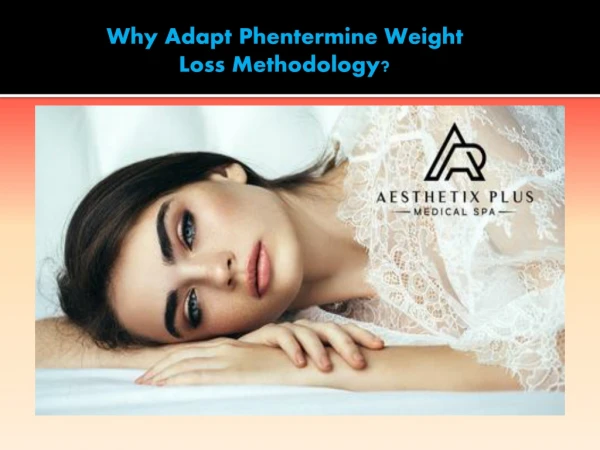 Why Adapt Phentermine Weight Loss Methodology?