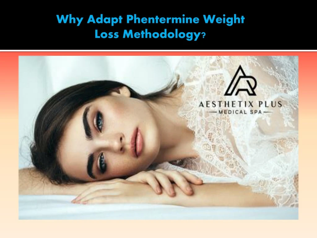 why adapt phentermine weight loss methodology