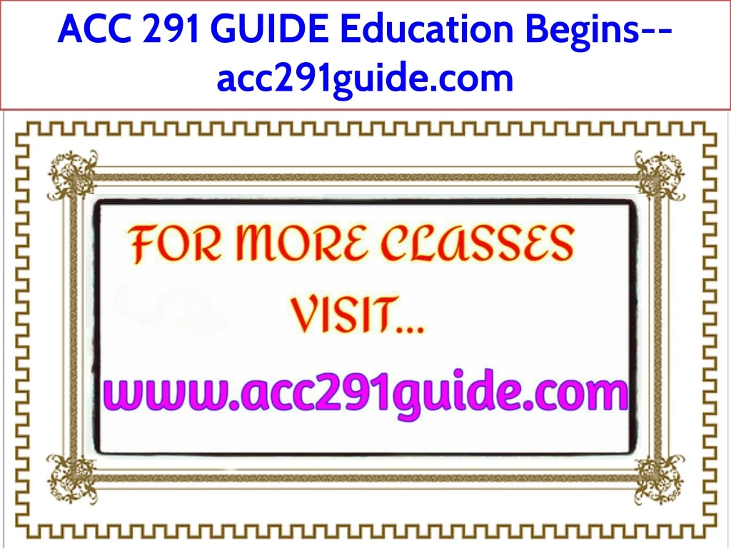 acc 291 guide education begins acc291guide com