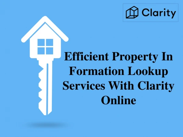 Efficient Property Information Lookup Services With Clarity Onlineth Clarity Onlin