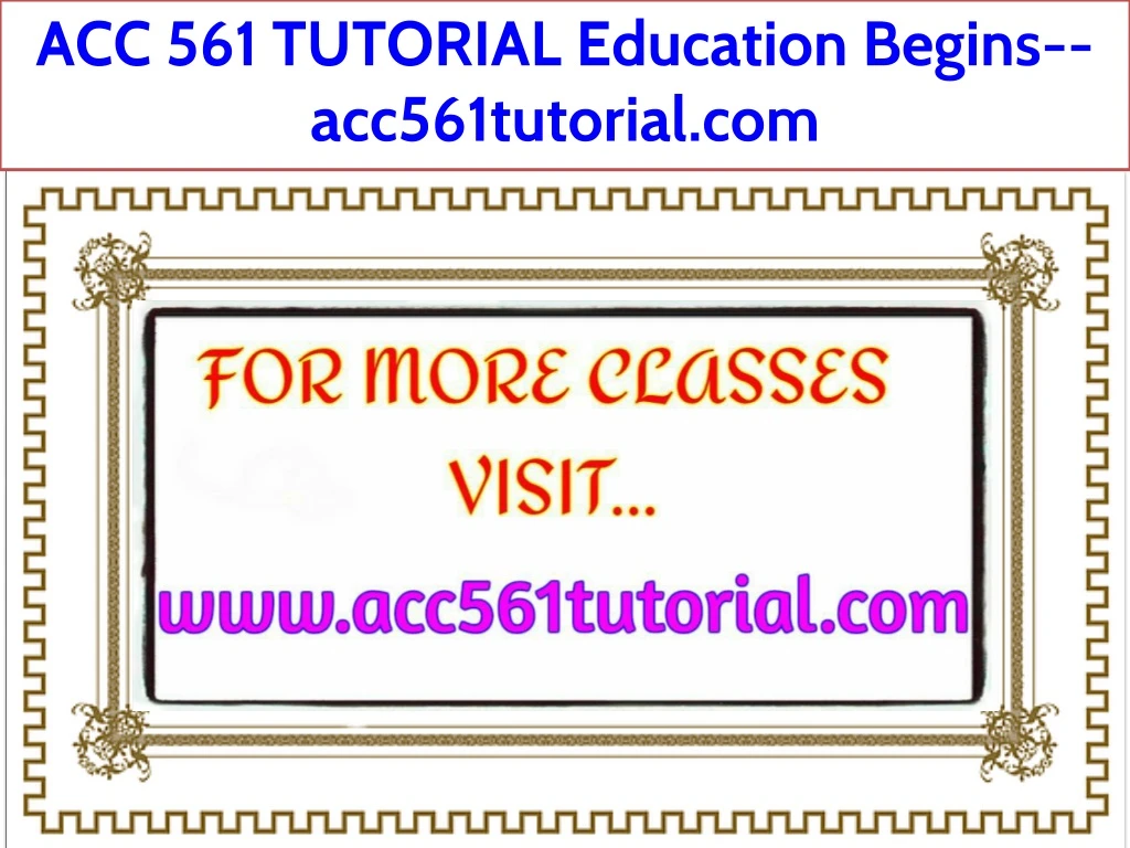acc 561 tutorial education begins acc561tutorial