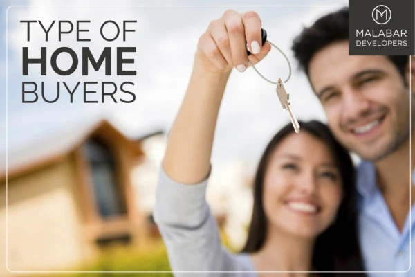 Type of Home Buyers | Malabar Developers | Kerala