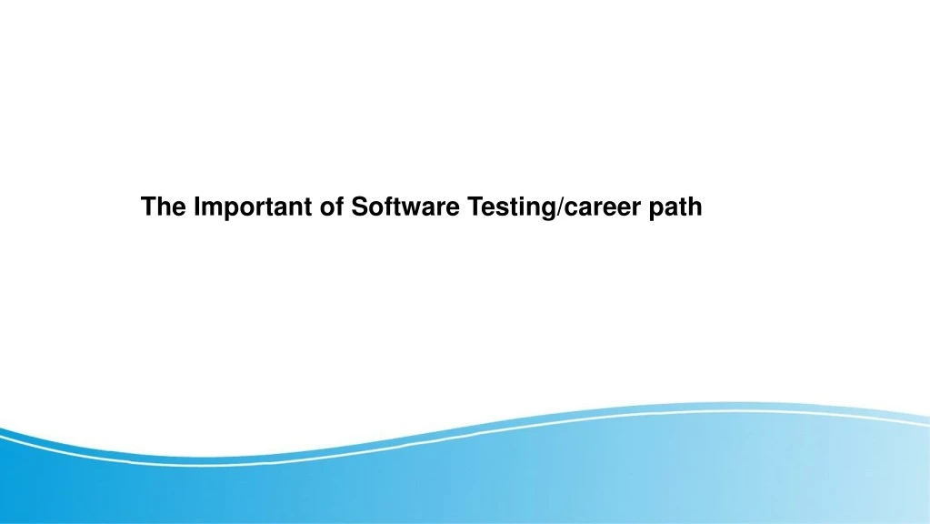 the important of software testing career path