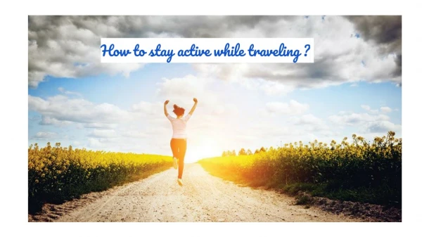 How to stay active while traveling ?