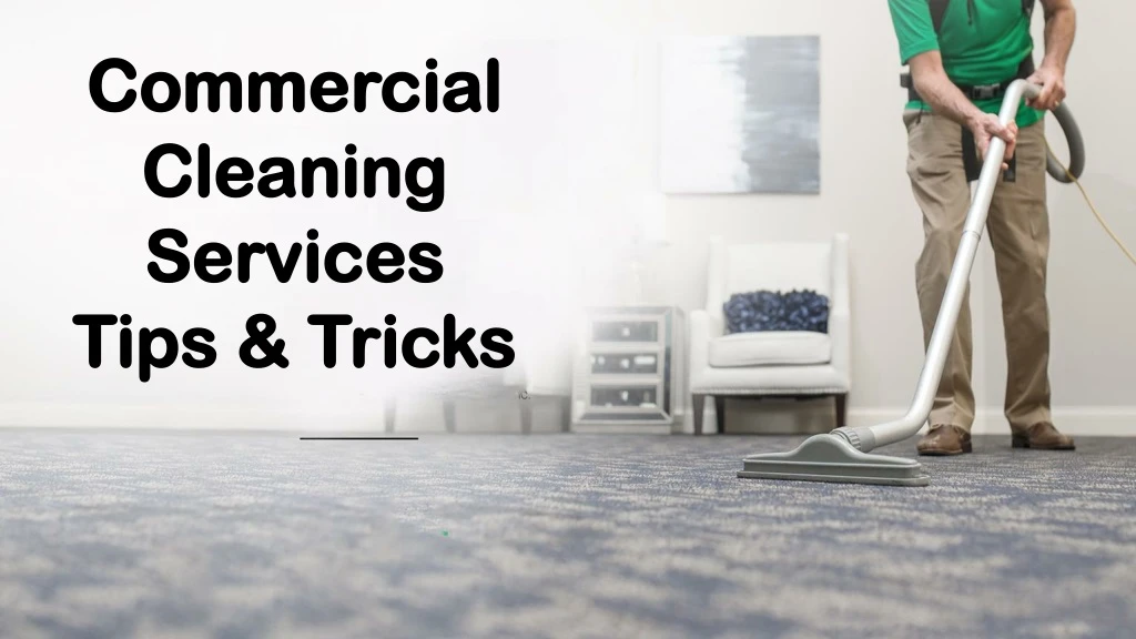 commercial cleaning services tips tricks