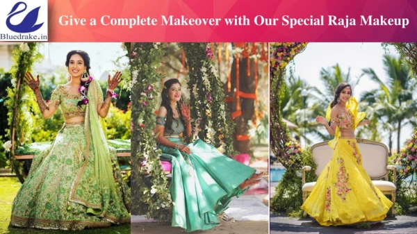 Give a Complete Makeover with Our Special Raja Makeup