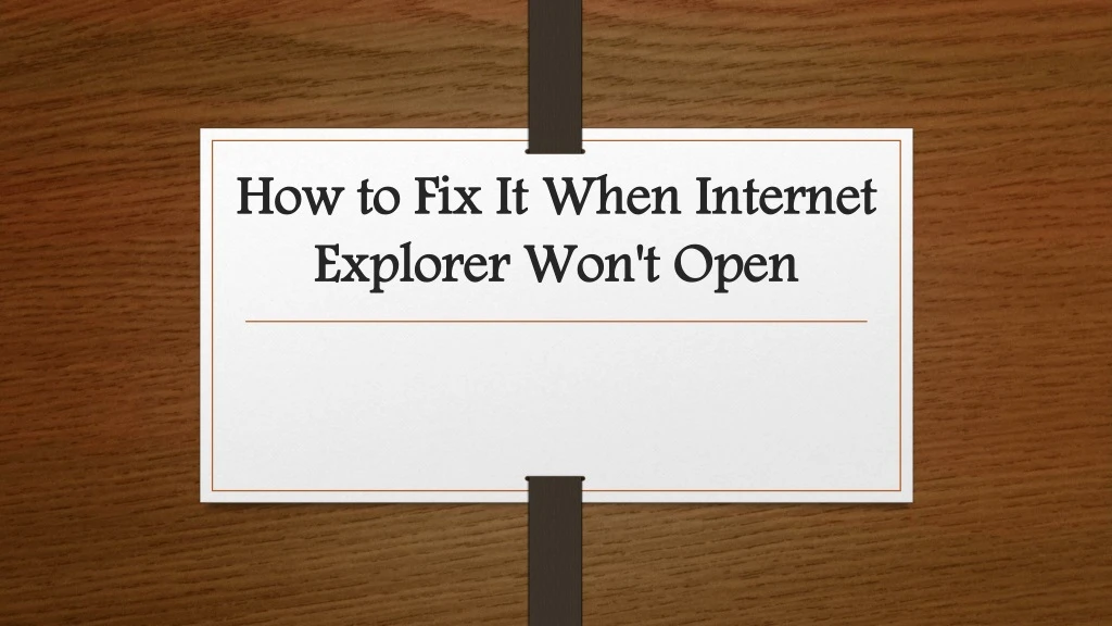 how to fix it when internet explorer won t open