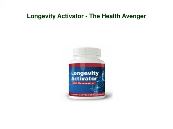Longevity Activator - The Health Avenger