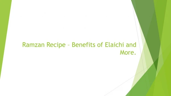 Ramzan Recipe – Benefits of Elaichi and more