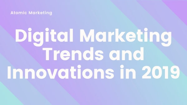 Digital Marketing Trends and Innovations in 2019