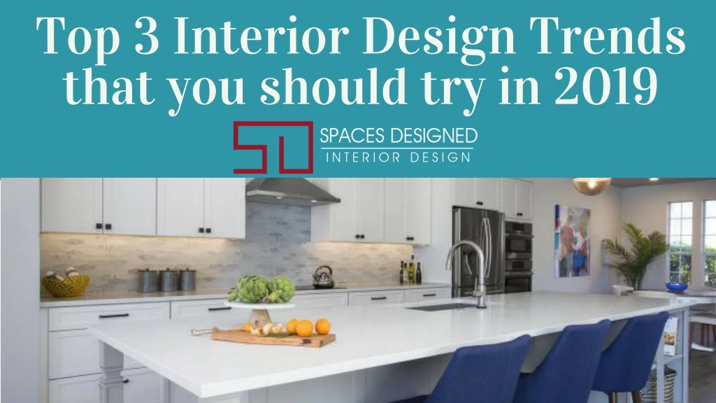 top 3 interior design trends that you should