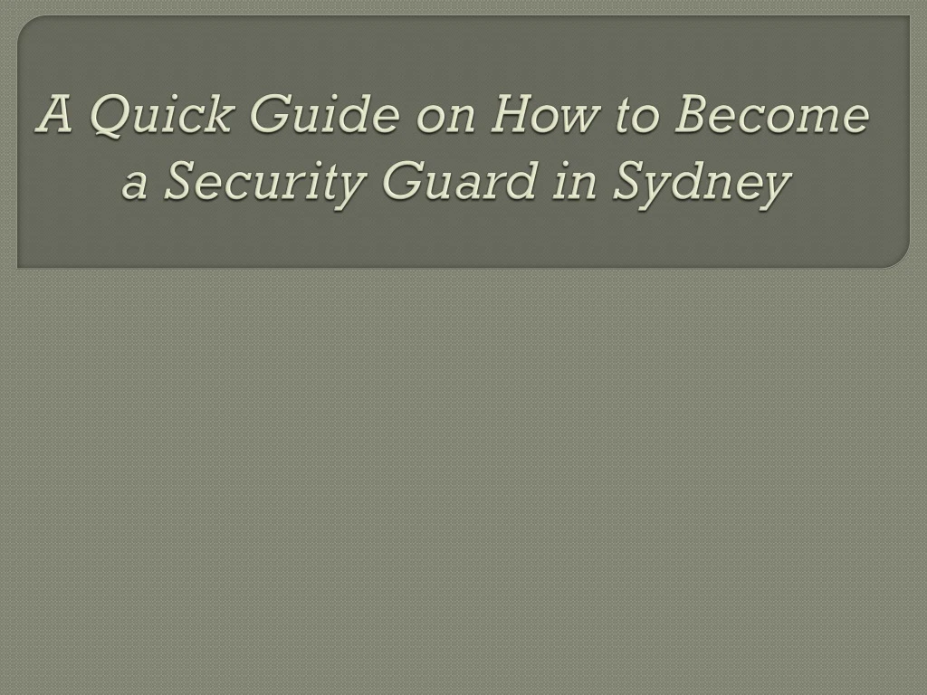 a quick guide on how to become a security guard in sydney