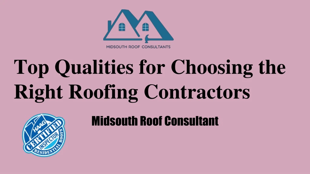top qualities for choosing the right roofing contractors