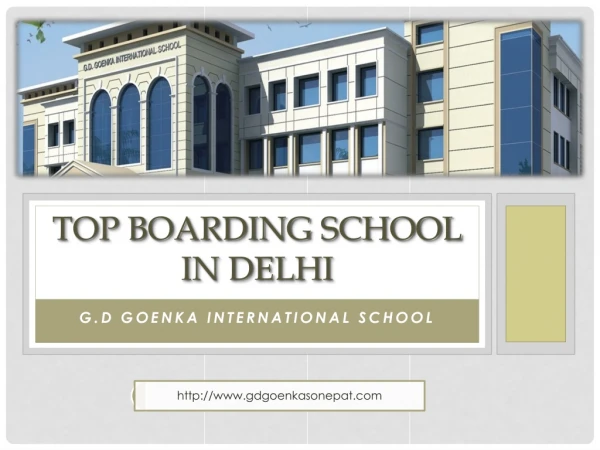 Top Boarding School in Delhi - www.gdgoenkasonepat.com
