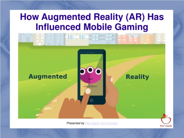 How Augmented Reality (AR) Has Influenced Mobile Gaming