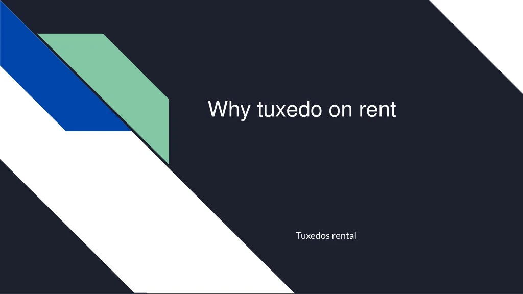 why tuxedo on rent