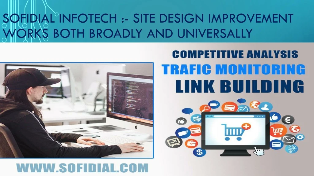 sofidial infotech site design improvement works both broadly and universally