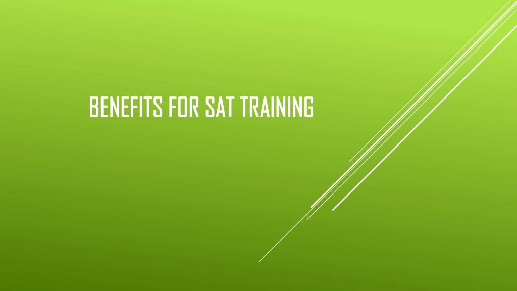 benefits for sat training benefits