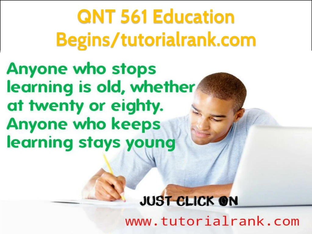 qnt 561 education begins tutorialrank com