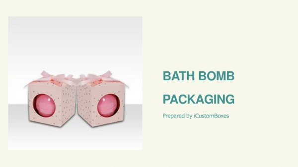 Buy Bath Bomb Packaging from iCustomBoxes
