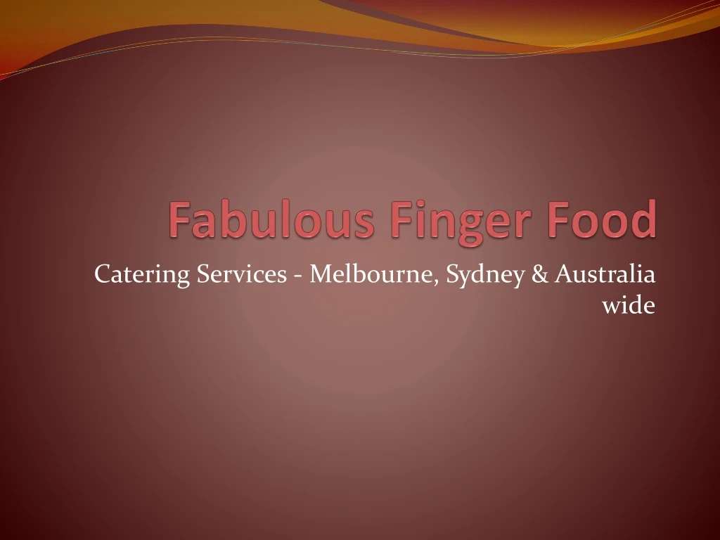 fabulous finger food