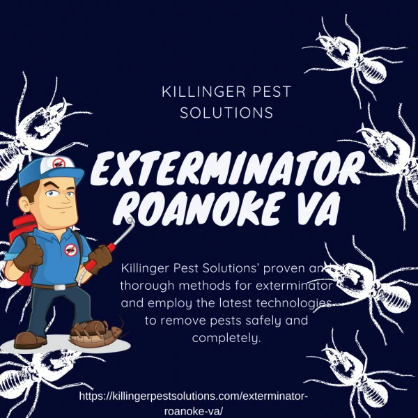 Exterminator Roanoke VA | Killinger Pest Solutions
