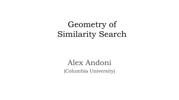 Geometry of Similarity Search