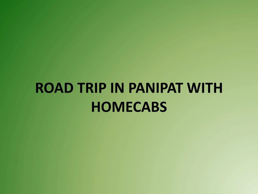 road trip in panipat with homecabs