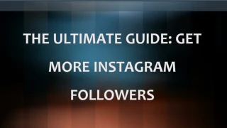 The ultimate guide: Get more followers on Instagram - slide 1